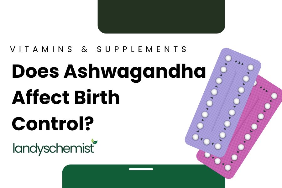 Can you take ashwagandha with birth control pills?