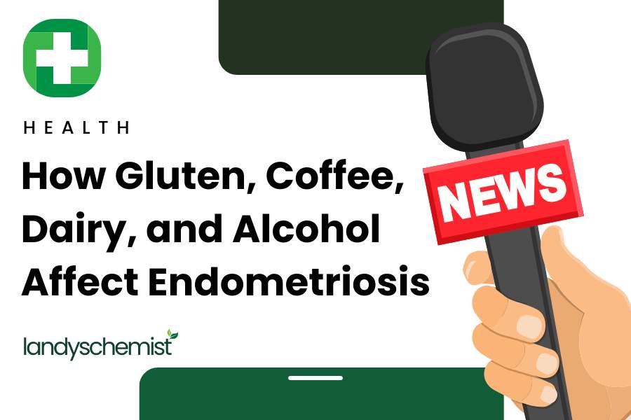 FOODS THAT MAKE ENDOMETRIOSIS PAIN WORSE