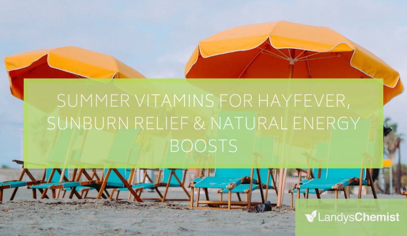 Summer Vitamins For Hayfever, Sunburn Relief &amp; Natural Energy Boosts