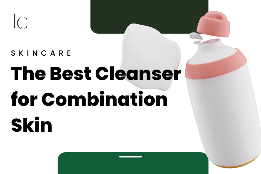 The best cleanser for combination skin with blackheads